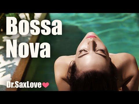 Bossa Nova • Smooth Bossa Nova Saxophone Instrumental Music for Relaxing