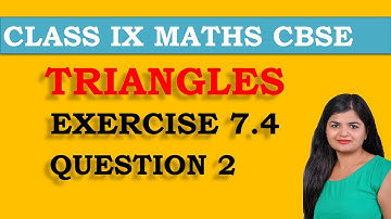 Class - 9th, Ex - 7.4, Q2 ( TRIANGLES ) Maths CBSE NCERT @GANITSHALA