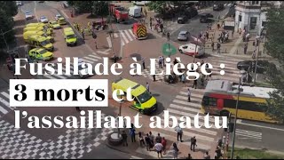 Fusillade à Liège : trois morts, l'assaillant abattu