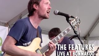 The Features - &quot;That&#39;s the Way It&#39;s Meant to Be&quot; at Bonnaroo 2009