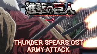 ATTACK ON TITAN SEASON 3 II THUNDER SPEARS OST II ARMY ATTACK