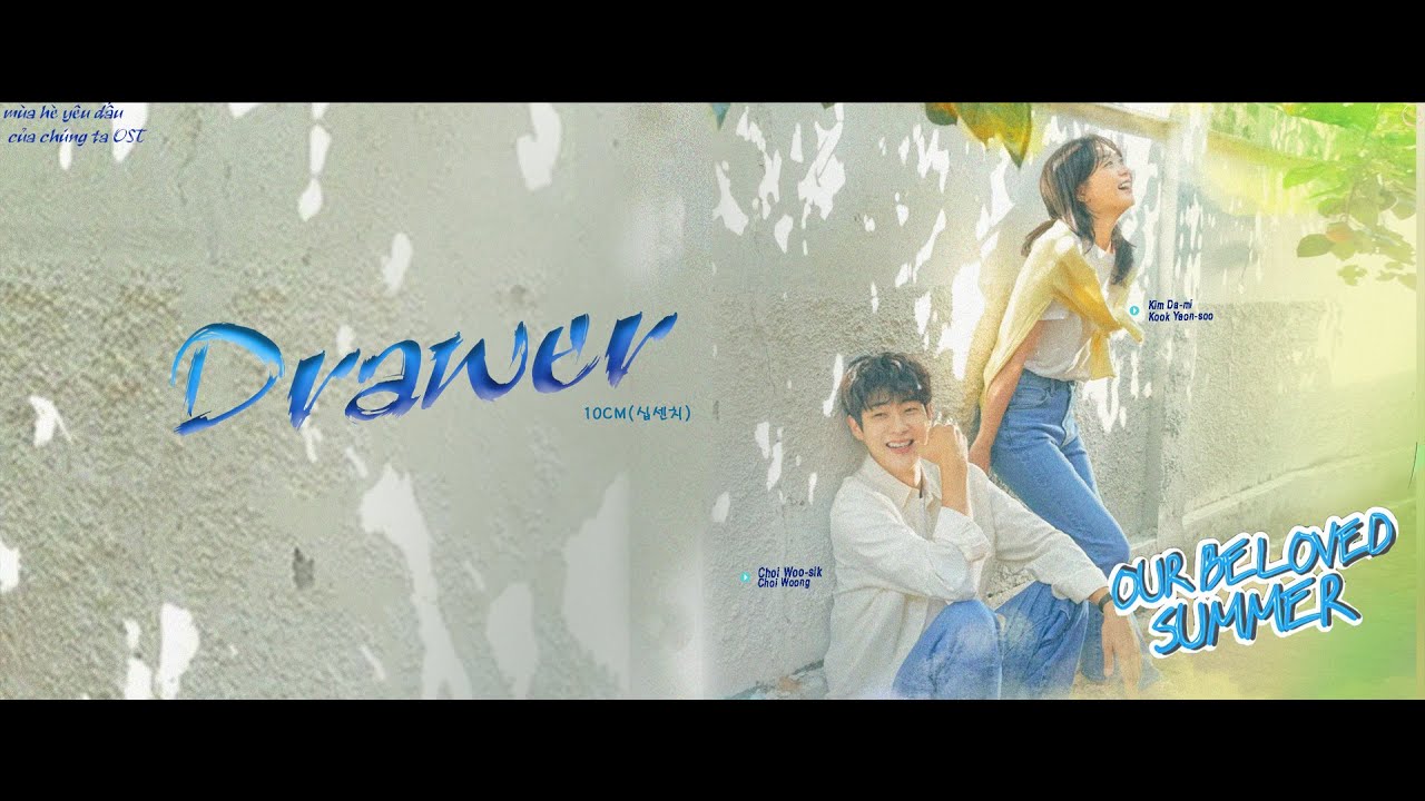 「Vietsub Hangeul 」 10CM Drawer Our Beloved Summer OST Part 1