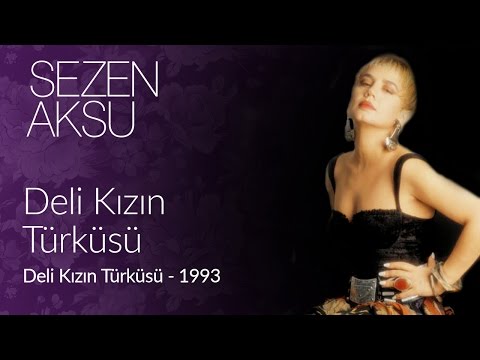 Sezen Aksu - Deli Kızın Türküsü (Official Video)