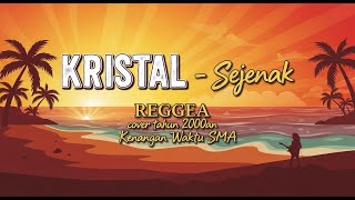 Download Lagu KRISTAL - Sejenak Cover Music Reggea hits I REGGEA cover tahun 2000an Kenangan WAktu SMA MP3
