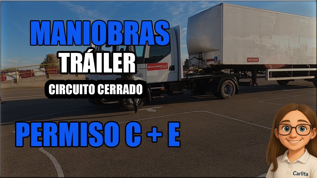 👉 Maniobras Tráiler 🚚➕🛻 (Circuito Cerrado) – Permiso C+E 📘 Explicado