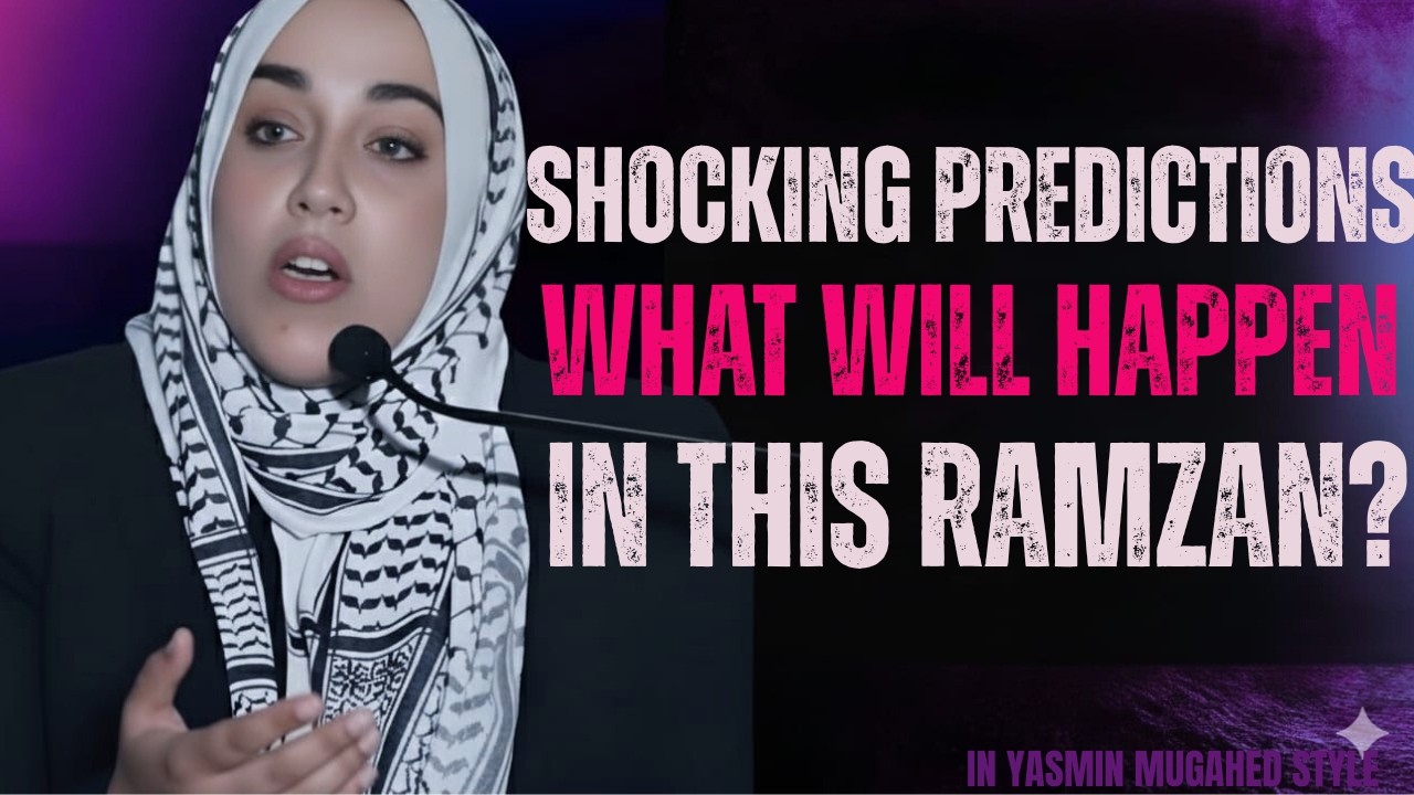 Shocking Predictions | What Will Happen in This Ramzan? | YASMIN MOGAHED