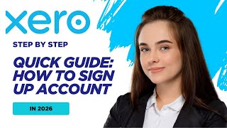 Quick Guide: How to Sign Up for a Xero Account (2026 Tutorial)
