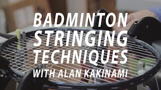 Badminton Stringing: Techniques with Alan Kakinami