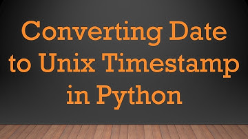 Converting Date to Unix Timestamp in Python