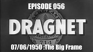 Dragnet Radio Series Ep:056 'The Big Frame'