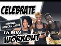 KUKUWA® AFRICAN DANCE WORKOUT LIVE 15 min- CELEBRATE!