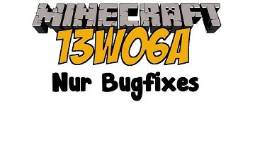 Minecraft Snapshot Review - 13w06a - Nur Bugfixes nichts wichtiges
