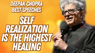 Self Realization is the Highest Healing   Deepak Chopra Best Speech