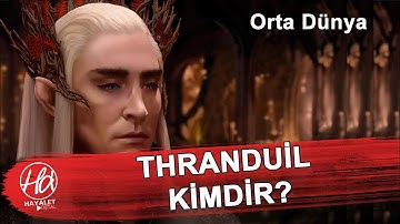 THRANDUİL Kimdir? | Orta Dünya Karakterleri