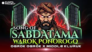 Dj Song Of Sabdatama X Warok Ponorogo  Ogrok Ogrok X Middle Kluruk  Dumpa Project
