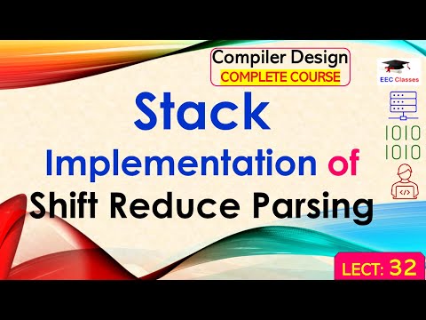L32: Stack Implementation of Shift Reduce Parsing | Compiler Design(CD) Lectures in Hindi