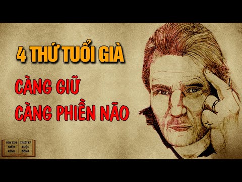Video 4 thứ tuổi già Gàng Nắm Giữ Càng Phiền Não - Triết Lý... - youtube