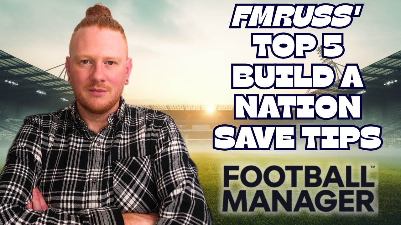 Top 5 Build a Nation Tips You NEED to Know (Dominate Your FM Save ...