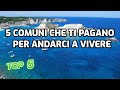 5 COMUNI ITALIANI CHE TI PAGANO PER ANDARCI A VIVERE