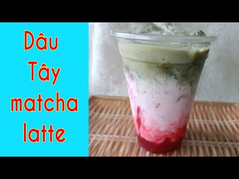 Dâu Tây matcha latte vị cực ngon / Công thức pha chế chuẩn vị kinh ...