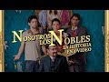 Nosotros los Nobles: La Historia en 1 Video