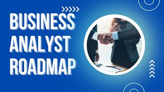 Business Analyst Roadmap | How to become a Business Analysyst Complete Information