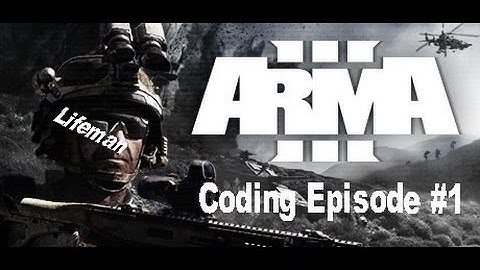 ArmA 3 Tutorial: Coding Newbie - If, else & exitwith - Episode 1