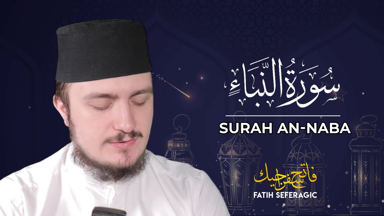 SURAH NABA 78  Fatih Seferagic  Ramadan 2020  Quran Recitation w English Translation