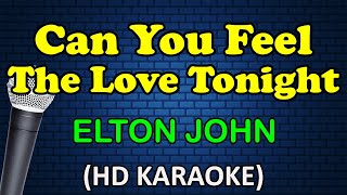 CAN YOU FEEL THE LOVE TONIGHT - Elton John HD Karaoke