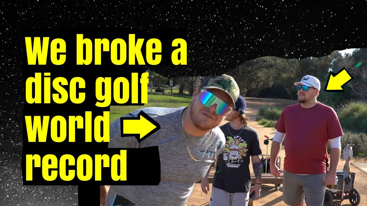WE BROKE A DISC GOLF WORLD RECORD!!!! YouTube