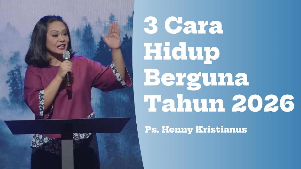 Cara Hidup Berguna Tahun 2026 — Ps. Henny Kristianus