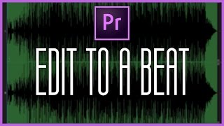 How to Edit to a Beat / Music