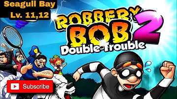 Robbery Bob 2 |Double Trouble | Android Gameplay Walkthrough | Seagull Bay | Level 11,12 |
