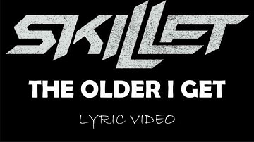 Skillet - The Older I Get - 2006 - Lyric Video