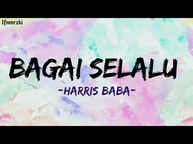 Harris Baba - Bagai Selalu ( Lirik ) class=