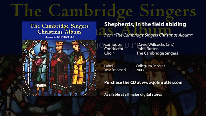 Shepherds, in the field abiding - David Willcocks (arr.), John Rutter, Cambridge Singers