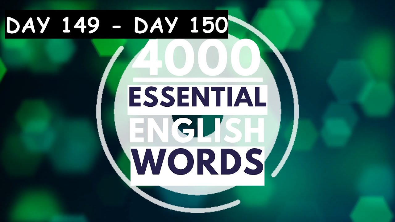 4000 Essential English Words (2nd edition)【DAY 149】to 【DAY 150】