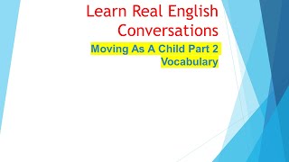 Aj Hogeeffortless Englishreal English Course08 Moving as a Child part 2learn English Everyday