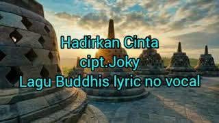 Hadirkan Cinta cipt. Joky Lagu Buddhis lyric no vocal