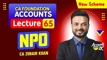 CA Foundation I Lecture 65 I Accounting (100% Syllabus) I New Scheme I CA Zubair Khan