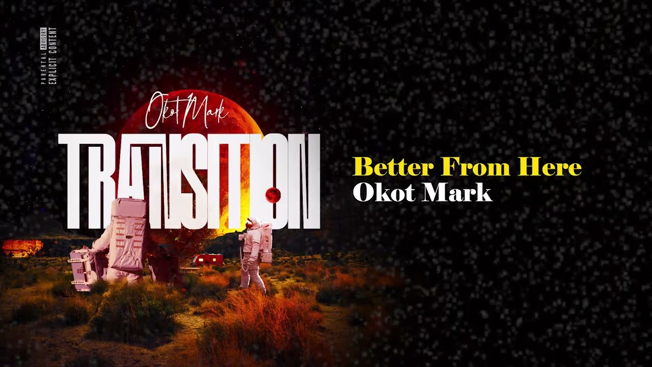 Watch Okot Mark - Better From Here (feat. Rey Macc) on YouTube Watch Okot Mark - Better From Here (feat. Rey Macc) on YouTube