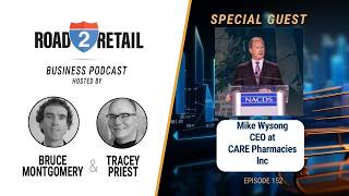 Episode # 152 Mike Wysong-CEO at CARE Pharmacies Inc