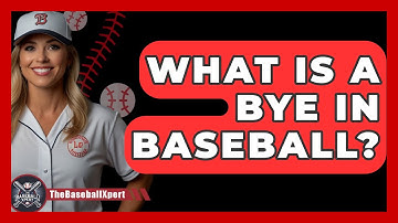 What Is A Bye In Baseball? - The Baseball Xpert