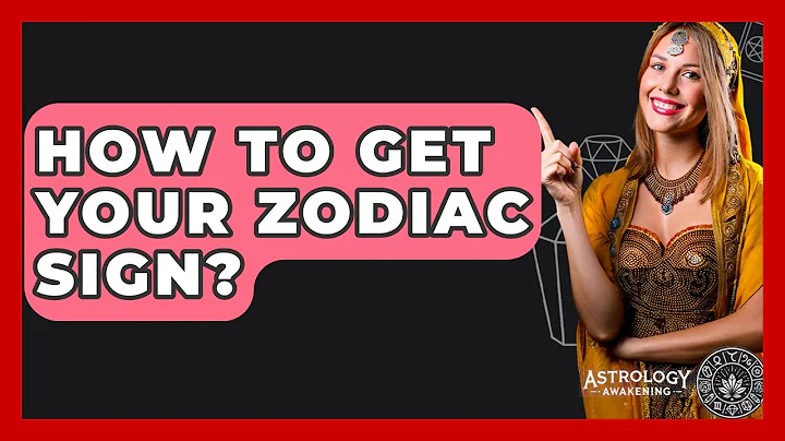 How To Get Your Zodiac Sign? - Astrology Awakening