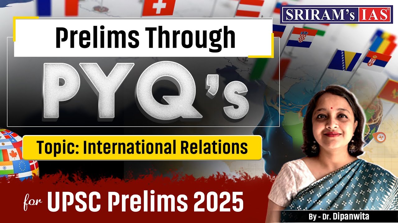 UPSC Prelims PYQs Analysis 2025 | International Relations (IR & Mapping ...