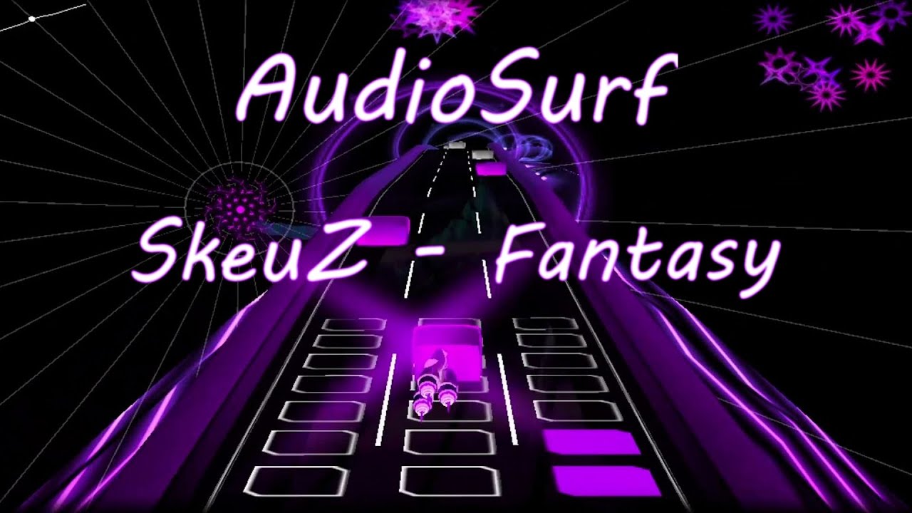 Audiosurf - SkeuZ - Fantasy