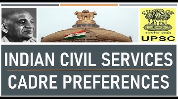 INDIAN CIVIL SERVICES - CADRE OF PREFERENCES IAS IPS IRS IIS MUST WATCH INFORMATIVE VIDEO ASPIRANTS