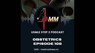 "Episode 108: Postpartum Uterine Atony - USMLE Step 2 CK | Med Madness Podcast"