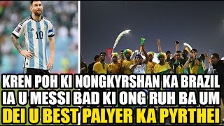 Kren Poh Ki Nongkyrshan Ka Brazil Ia U Messi Bad Ki Ong Ruh Ba Um Dei U Best Player Ka Pyrthei