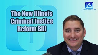 The New Illinois Criminal Justice Reform Bill: Big Changes to Expect | Learn About Law